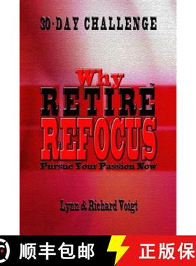 预订 Why Retire - Refocus: Pursue Your Passion Now - 30-Day Challenge [9781940961491]