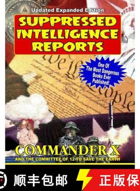 预订 Suppressed Intelligence Reports: One Of The Most Dangerous Books Ever Published - Expanded And U... [9781606111734]