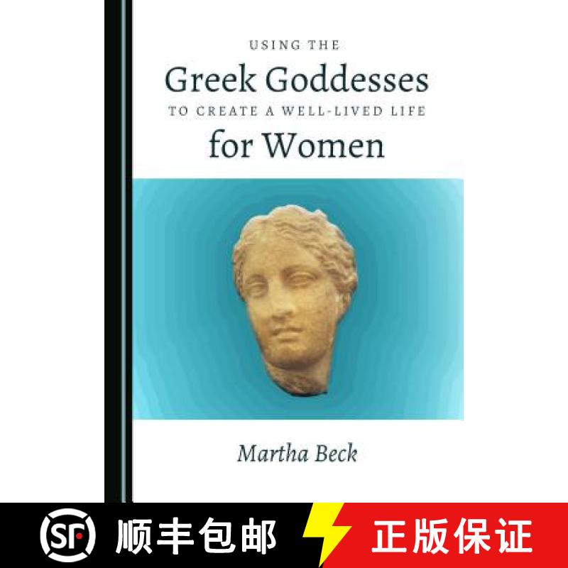 预订 Using the Greek Goddesses to Create a Well-Lived Life for Women [9781527506152]
