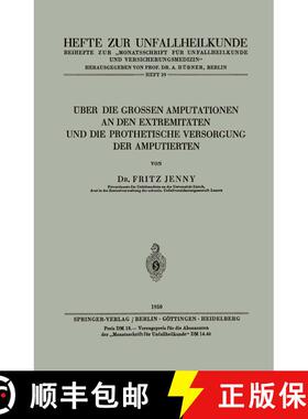 【3-4周达】UEber Die Grossen Amputationen an Den Extremitaten Und Die Prothetische Versorgung Der Amp... [9783540014669]