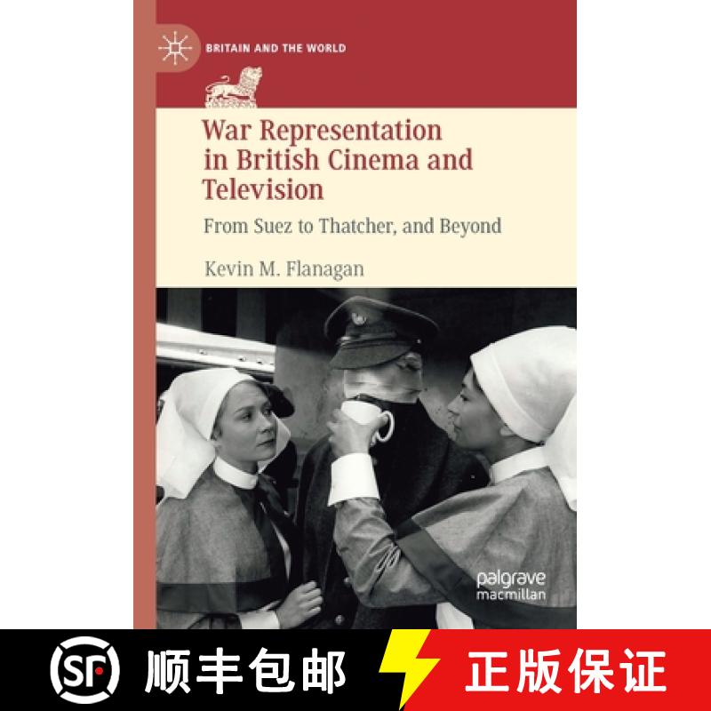 【3-4周达】War Representation in British Cinema and Television : From Suez to Thatcher, and Beyond [9783030302054]
