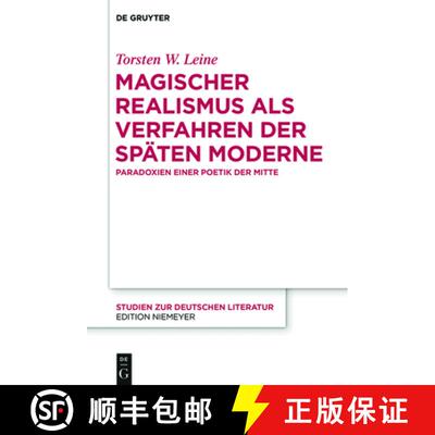 【3-4周达】Magischer Realismus als Verfahren der späten Moderne：Paradoxien einer Poetik der Mitte [9783110540574]