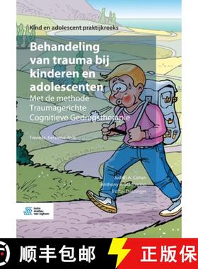 【3-4周达】Behandeling van trauma bij kinderen en adolescenten : Met de methode Traumagerichte Cognit... [9789036825931]