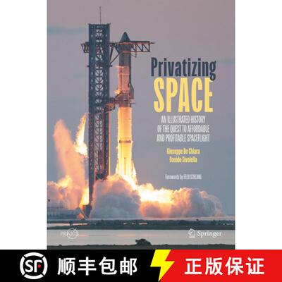 【3-4周达】Privatizing Space: An Illustrated History of The Quest to Affordable and Profitable Spacef... [9783031894138]