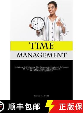 预订 Time Management: Sustaining And Enhancing Time Management: Persistent Refinement Of Time Strateg... [9781837878215]