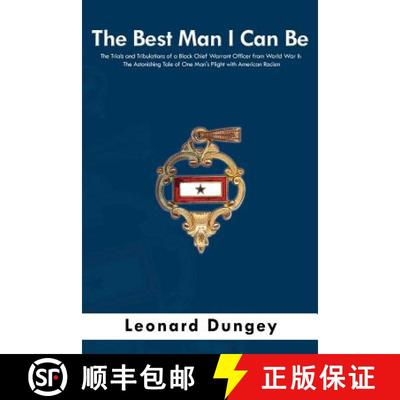 【3-4周达】The Best Man I Can Be: The Trials and Tribulations of a Black Chief Warrant Officer from W... [9781480909144]