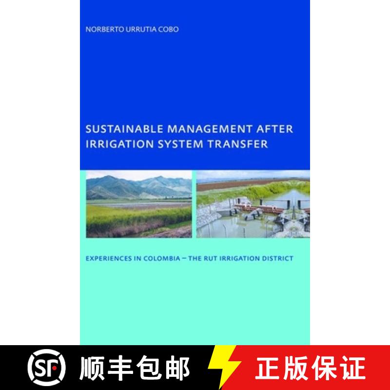 【3-4周达】Sustainable Management After Irrigation System Transfer: Phd: Unesco-Ihe Institute, Delft [9781138474918]