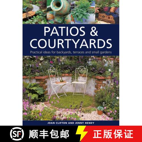 【3-4周达】精装 Patios & Courtyards: Practical Ideas for Backyards, Terraces and Small Gardens [9780754835370]