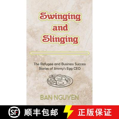 【3-4周达】精装 Swinging and Slinging: The Refugee and Business Success Stories of Jimmy's Egg CEO [9781965142509]