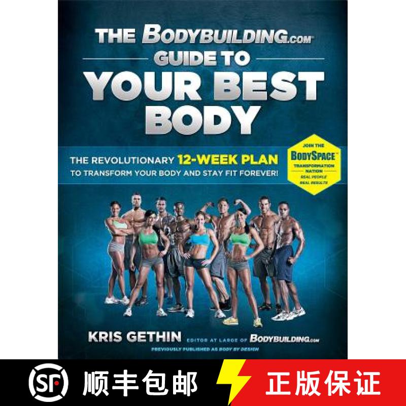 【3-4周达】The Bodybuilding.com Guide to Your Best Body: The Revolutionary 12-Week Plan to Transform ... [9781451606133]