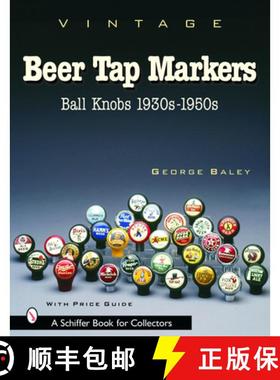 【3-4周达】Vintage Beer Tap Markers: Ball Knobs, 1930s-1950s: Ball Knobs, 1930s-1950s [9780764318313]