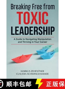 【3-4周达】Breaking Free from Toxic Leadership: A Guide to Navigating Manipulation and Thriving in Yo... [9783950554106]