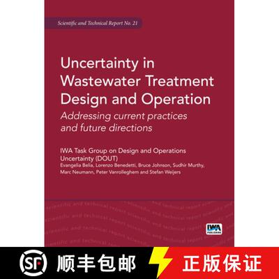 预订 Uncertainty in Wastewater Treatment Design and Operation: Addressing Current Practices and Futur... [9781780401027]