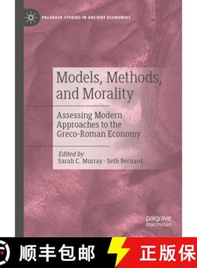 【3-4周达】Models, Methods, and Morality : Assessing Modern Approaches to the Greco-Roman Economy [9783031582097]