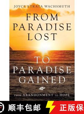 【3-4周达】From Paradise Lost to Paradise Gained: From Abandonment to Hope [9781664237735]