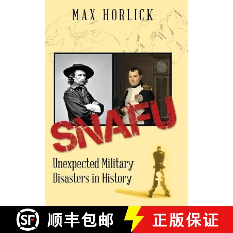 【3-4周达】Snafu: Unexpected Military Disasters in History [9781480860506]