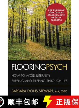 预订 Flooring Psych: How to Avoid (Literally) Slipping and Tripping through Life [9780990418214]