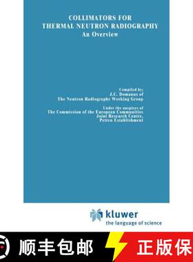 【3-4周达】Collimators for Thermal Neutron Radiography: An Overview [9789027725684]