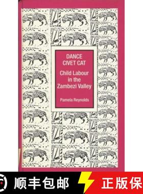 【3-4周达】Dance Civet Cat: Tonga Children and Labour in the Zambezi Valley [9780821409473]
