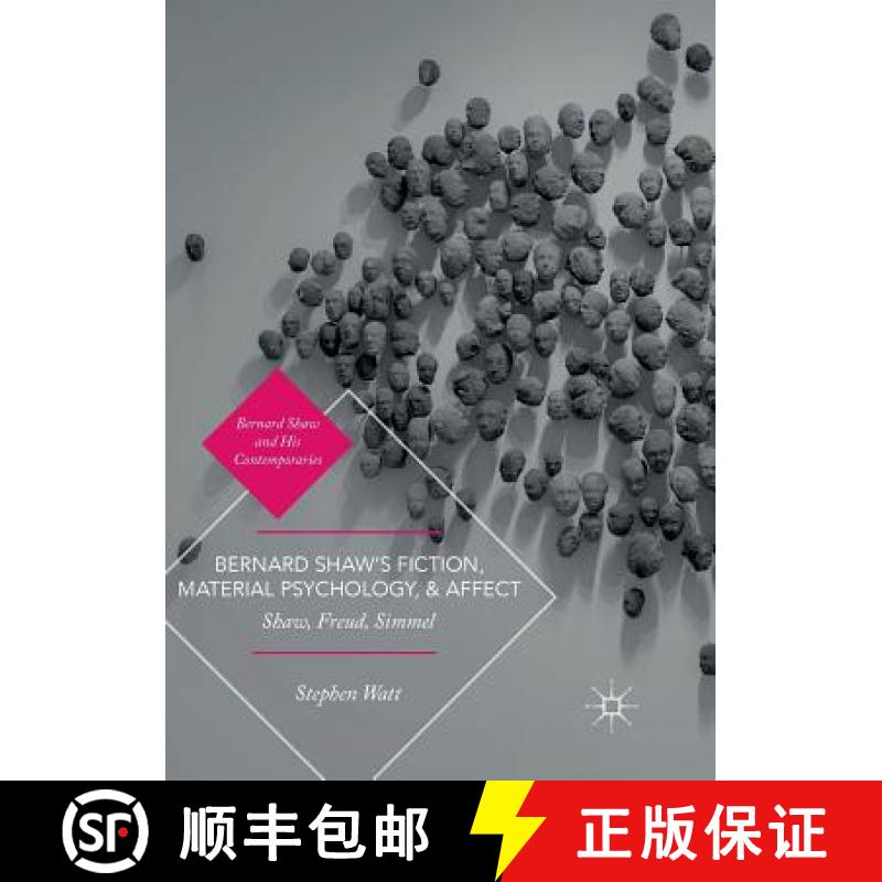 【3-4周达】Bernard Shaw's Fiction, Material Psychology, and Affect : Shaw, Freud, Simmel [9783030100674]
