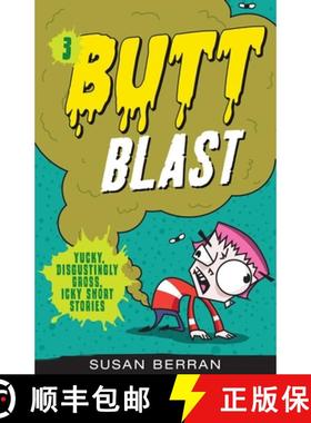 【3-4周达】Butt Blast: Yucky. Disgustingly Gross, Icky Short Stories [9781631583360]