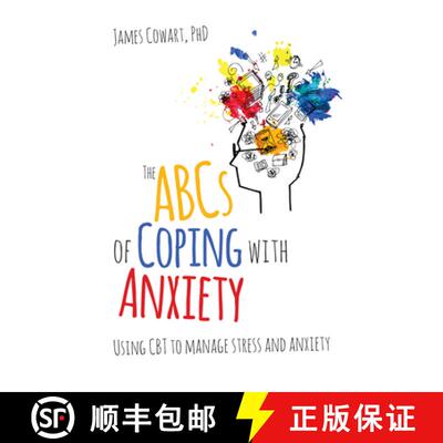 【3-4周达】The ABCs of Coping with Anxiety: Using CBT to Manage Stress and Anxiety [9781785831676]