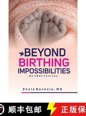 【3-4周达】Beyond Birthing Impossibilities: My VBAC Journey [9798989846801]