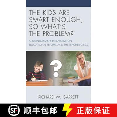 【3-4周达】The Kids are Smart Enough, So What's the Problem? : A Businessman's Perspective on Educati... [9781475838756]