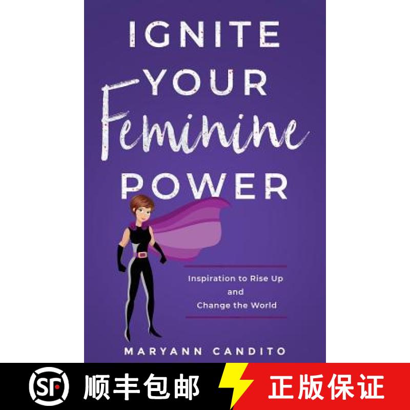 【2-3周达】Ignite Your Feminine Power: Inspiration to Rise Up and Change the World [9781912779789]