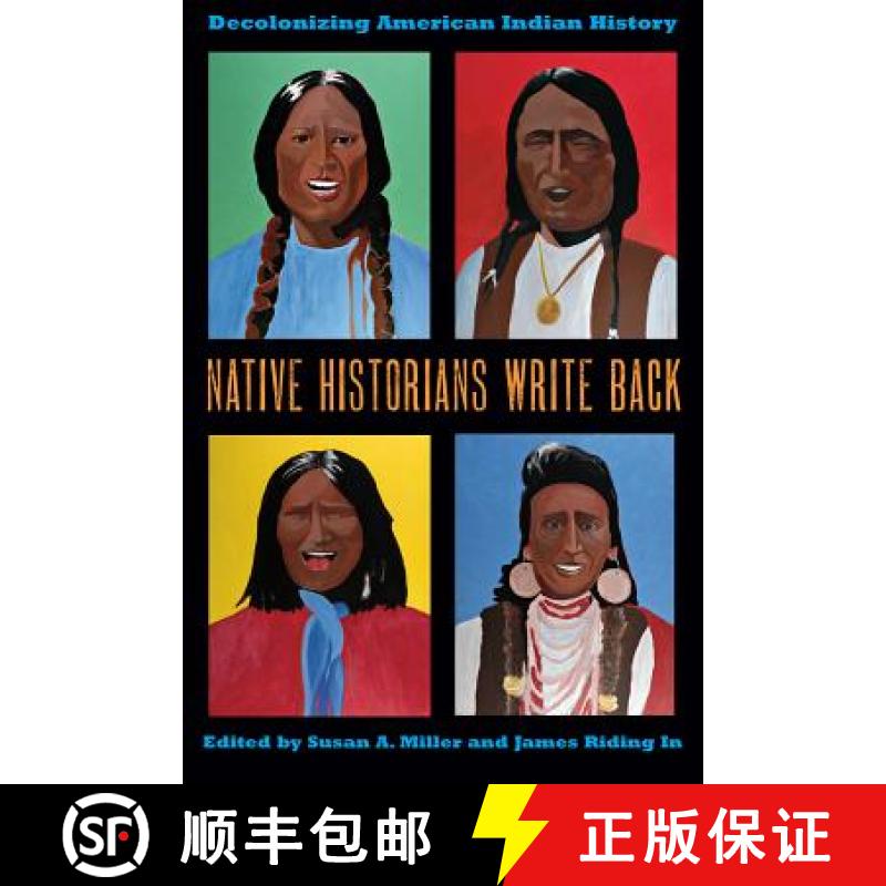 预订 Native Historians Write Back: Decolonizing American Indian History [9780896727328]