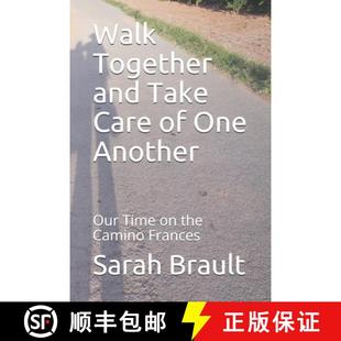 【3-4周达】Walk Together and Take Care of One Another: Our Time on the Camino Frances [9780578442433]
