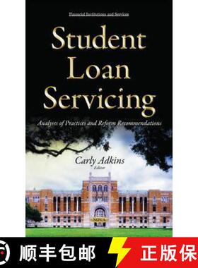 【3-4周达】Student Loan Servicing: Analyses of Practices and Reform Recommendations [9781634845670]