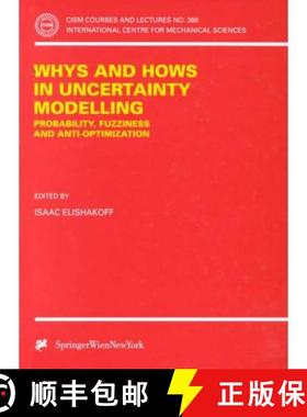 【3-4周达】Whys and Hows in Uncertainty Modelling: Probability, Fuzziness and Anti-Optimization [9783211831557]