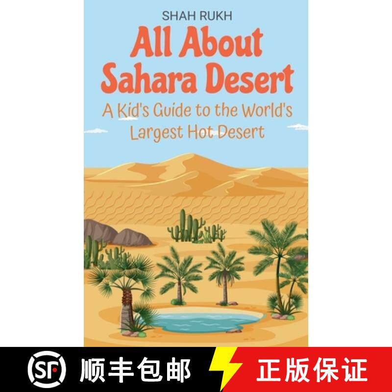 【3-4周达】All About Sahara Desert: A Kid's Guide to the World's Largest Hot Desert [9798224010974]