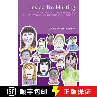 【4周达】Inside I'm Hurting: Practical Strategies for Supporting Children with Attachment Difficultie... [9781903269114]