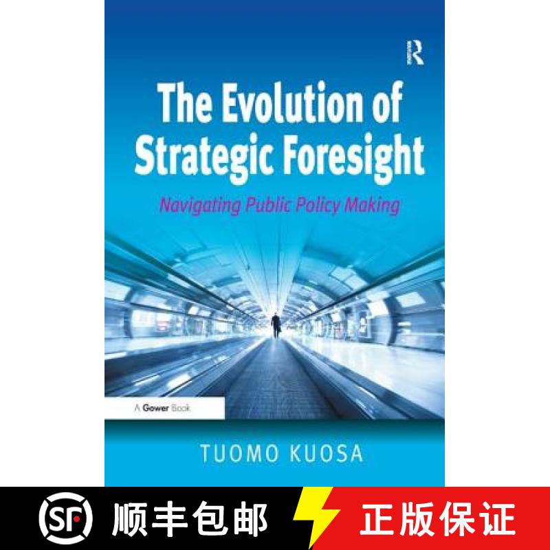 【3-4周达】The Evolution of Strategic Foresight: Navigating Public Policy Making [9781409429869]
