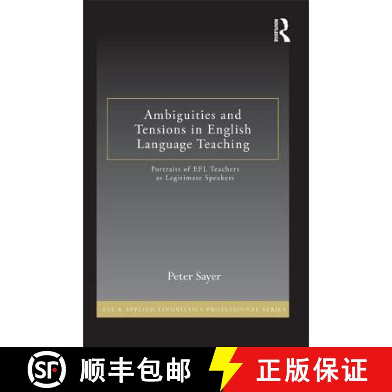【3-4周达】Ambiguities and Tensions in English Language Teaching: Portraits of EFL Teachers as Legiti... [9780415897730]