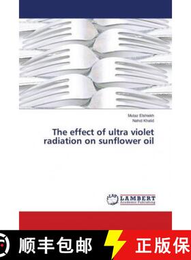 预订 The effect of ultra violet radiation on sunflower oil [9786139907113]