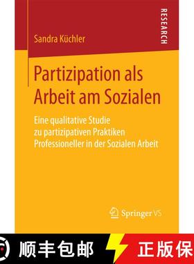 【3-4周达】Partizipation als Arbeit am Sozialen : Eine qualitative Studie zu partizipativen Praktiken... [9783658208295]