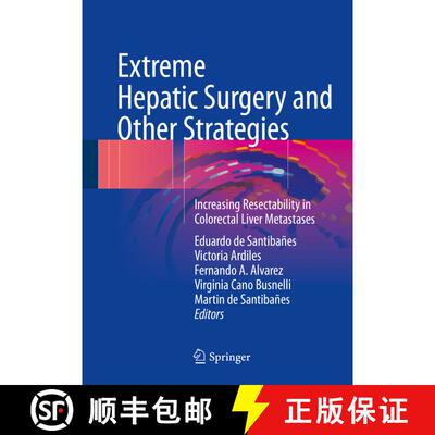 【3-4周达】Extreme Hepatic Surgery and Other Strategies: Increasing Resectability in Colorectal Liver... [9783319138954]