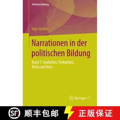 【3-4周达】Narrationen in der politischen Bildung : Band 1: Sophokles, Thukydides, Kleist und Hein [9783658082772]
