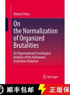 【3-4周达】On the Normalization of Organized Brutalities : An Organizational Sociological Analysis of... [9783658415143]