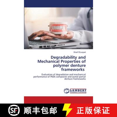 预订 Degradability and Mechanical Properties of polymer denture frameworks [9786207470914]