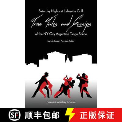 【3-4周达】Saturday Nights at Lafayette Grill: True Tales & Gossips of NY City Argentine Tango Scene [9781942431077]