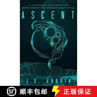 【3-4周达】Ascent: A YA Dystopian Space Adventure (Book One of The Crimson Dust Cycle) [9781951968007]