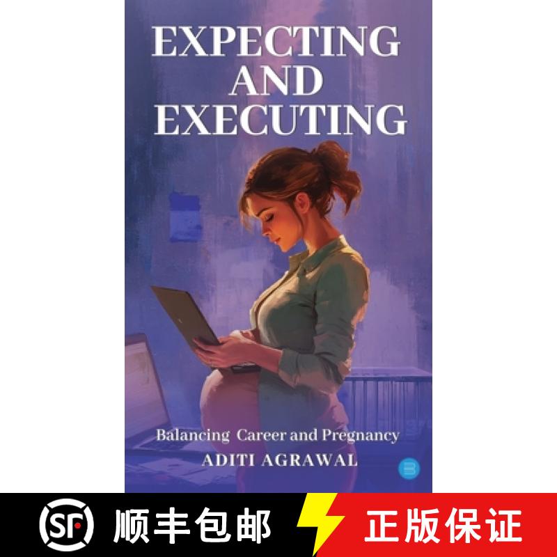 预订 Expecting and Executing: Balancing  Career and Pregnancy [9789367831625]