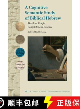 预订 A Cognitive Semantic Study of Biblical Hebrew: The Root Slm for Completeness-Balance [9789004469754]