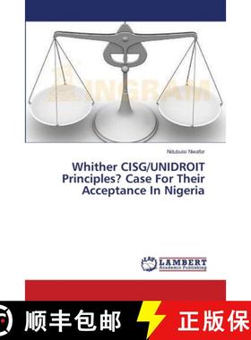 预订 Whither CISG/UNIDROIT Principles? Case For Their Acceptance In Nigeria [9783659352119]