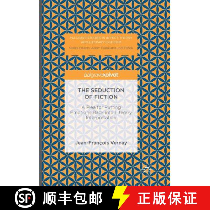 【3-4周达】The Seduction of Fiction : A Plea for Putting Emotions Back into Literary Interpretation [9783319818894]