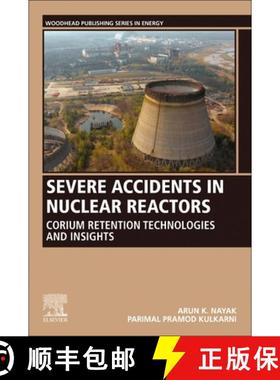 【3-4周达】Severe Accidents in Nuclear Reactors: Corium Retention Technologies and Insights [9780128223048]